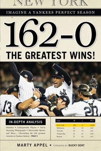 162 0 Imagine A Yankees Perfect Season The Greatest Wins