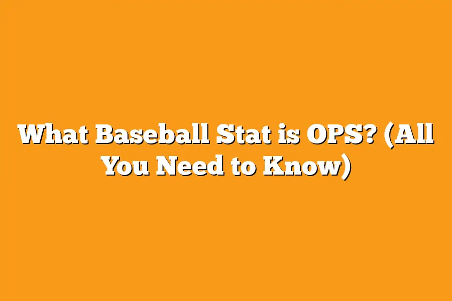 What Is OPS in Baseball? The Stat Every Fan Needs to Understand